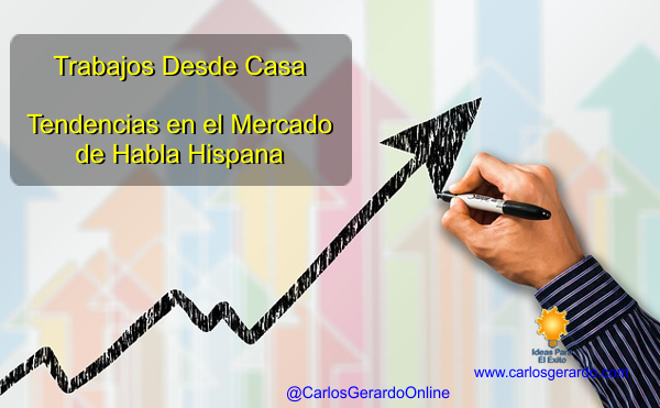 004 Trabajos Desde Casa Tendencias En El Mercado De Habla Hispana